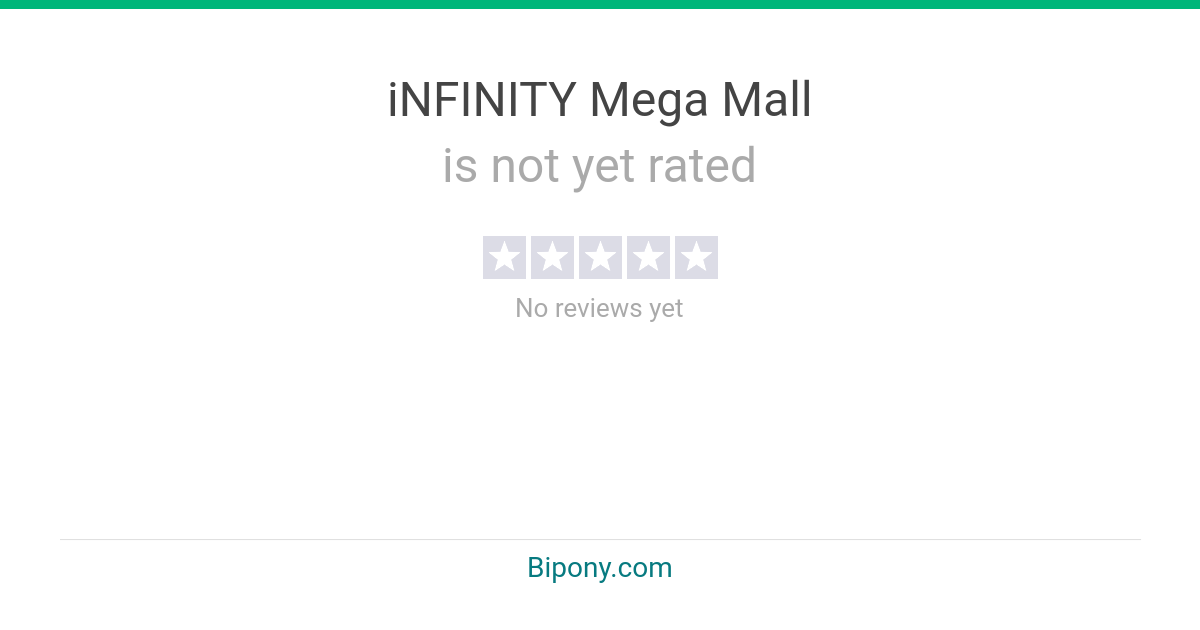 iNFINITY Mega Mall Customer Reviews and Ratings