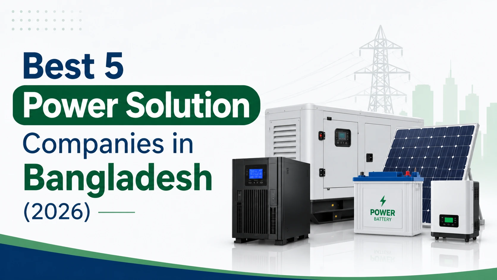 Best 5 Power Solution Companies in Bangladesh (2026) offering generators, UPS, IPS, solar power systems, batteries, and electrical engineering solutions for residential, commercial, and industrial power needs.